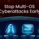 Modern Cyber Threats Demand Unified Security Across Operating Systems