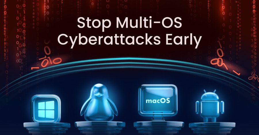 Modern Cyber Threats Demand Unified Security Across Operating Systems