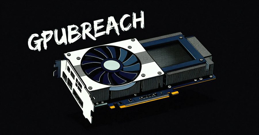 New GPU Security Flaw, GPUBreach, Exploits Memory to Escalate Privileges